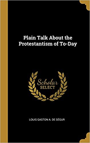 Plain Talk About the Protestantism of To-Day