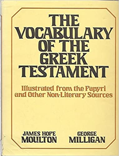 The Vocabulary Of The Greek Testament